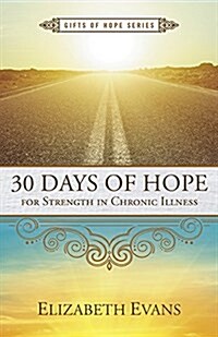 30 Days of Hope for Strength in Chronic Illness (Paperback)