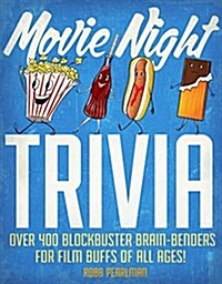 Movie Night Trivia: Over 400 Blockbuster Brain-Benders for Film Buffs of All Ages! (Paperback)
