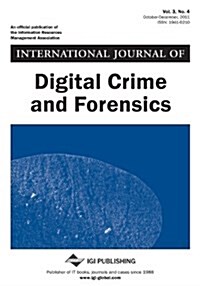 International Journal of Digital Crime and Forensics ( Vol 3 ISS 4 ) (Paperback)