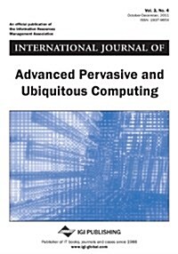 International Journal of Advanced Pervasive and Ubiquitous Computing, Vol 3 ISS 4 (Paperback)