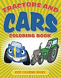 Tractors and Cars Coloring Book: Kids Coloring Books (Paperback)