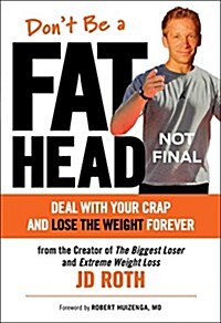 Big Fat Truth, Volume 1: Behind-The-Scenes Secrets to Losing Weight and Gaining the Inner Strength to Transform Your Life (Hardcover)