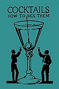 Cocktails: How to Mix Them (Paperback)