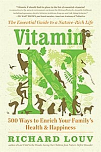 Vitamin N: The Essential Guide to a Nature-Rich Life (Paperback)