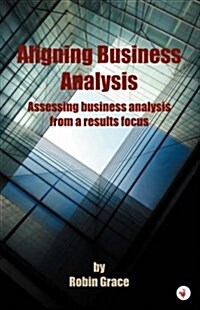 Aligning Business Analysis (Paperback)