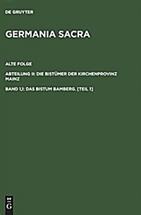 Das Bistum Bamberg. [Teil 1] (Hardcover, (Nachdr. D. Aus)