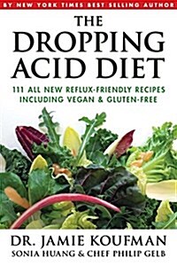 Dr. Koufmans Acid Reflux Diet: With 111 All New Recipes Including Vegan & Gluten-Free: The Never-Need-To-Diet-Again Diet (Hardcover)