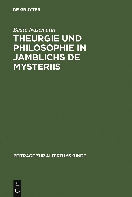 Theurgie Und Philosophie in Jamblichs de Mysteriis (Hardcover, Reprint 2010)