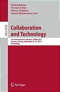 Collaboration and Technology: 21st International Conference, Criwg 2015, Yerevan, Armenia, September 22-25, 2015, Proceedings (Paperback, 2015)