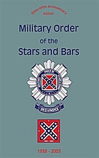Military Order of the Stars and Bars (65th Anniversary Edition): 1938-2003 (Hardcover)