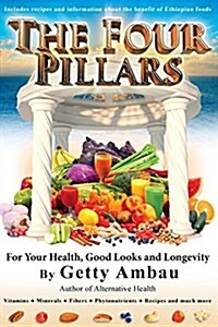 The Four Pillars for Your Health, Good Looks and Longevity (Paperback)