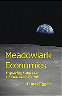 Meadowlark Economics: Exploring Values for a Sustainable Future (Revised Edition) (Paperback)
