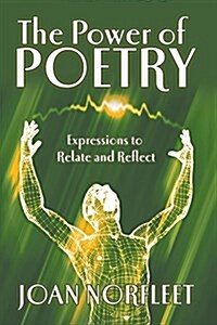 The Power of Poetry: Expressions to Relate and Reflect (Paperback)