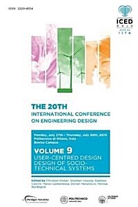 Proceedings of the 20th International Conference on Engineering Design (Iced 15) Volume 9 : User-Centred Design, Design of Socio-Technical Systems (Paperback)