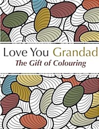 Love You Grandad: The Gift of Colouring (Paperback)