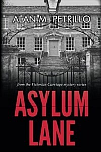 Asylum Lane: From the Victorian Carriage Mystery Series (Paperback)