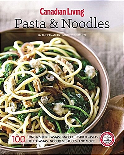 Canadian Living: Pasta & Noodles (Paperback)
