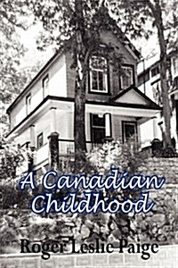 A Canadian Childhood (Paperback)