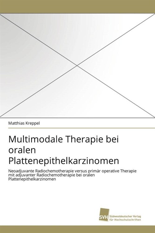 Multimodale Therapie Bei Oralen Plattenepithelkarzinomen (Paperback)