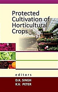 Protected Cultivation of Horticultural Crops (Hardcover)