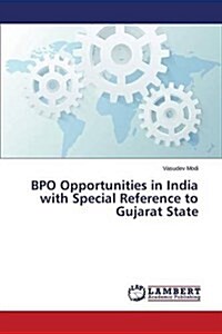 Bpo Opportunities in India with Special Reference to Gujarat State (Paperback)