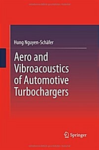 Aero and Vibroacoustics of Automotive Turbochargers (Paperback)