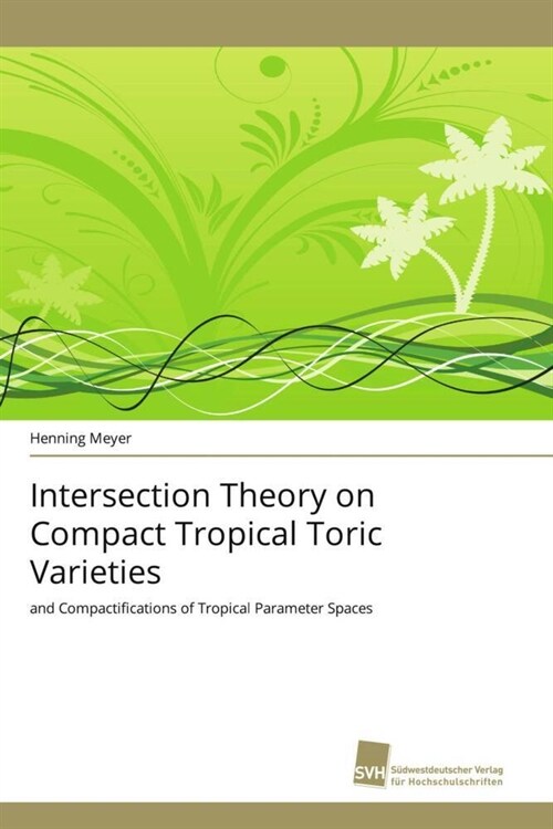 Intersection Theory on Compact Tropical Toric Varieties (Paperback)