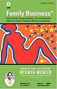 Family Business: A Case Study of Nyonya Meneer, One of Indonesias Most Successful Traditional Medicine Companies (Paperback)
