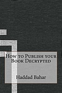 How to Publish Your Book Decrypted (Paperback)