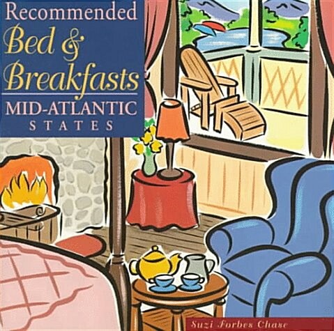 Recommended Bed & Breakfasts Mid-Atlantic States: Delaware, Maryland, New Jersey, New York, Pennsylvania, Virginai, West Virginia (Recommended Bed and (Paperback, 1st)