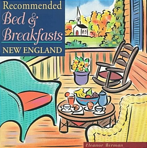Recommended Bed & Breakfasts New England (Recommended Bed and Breakfast New England) (Paperback, 1st)