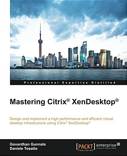 Mastering Citrix (R) XenDesktop (R) (Paperback)