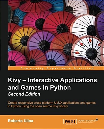 Kivy - Interactive Applications and Games in Python - (Paperback, 2 Revised edition)