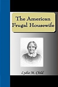 The American Frugal Housewife (Paperback)