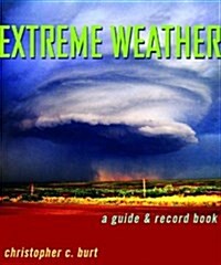 Extreme Weather: A Guide & Record Book (Paperback)