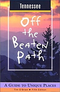 Tennessee Off the Beaten Path: A Guide to Unique Places (Off the Beaten Path Series) (Paperback, 5th)