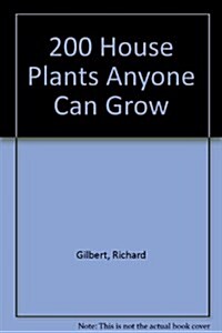 200 House Plants Anyone Can Grow (Mass Market Paperback)