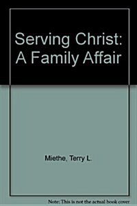 Serving Christ: A Family Affair (Paperback)