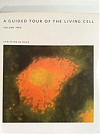 A Guided Tour Of The Living Cell - Volume Two (Scientific American Library Series) (Hardcover, First Edition)