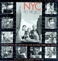 NYC Pet Project: A Collection of Portraits and Letters from the Heart (Hardcover)