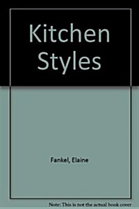 Kitchen Styles (Hardcover, Presumed to be 1st as edition is unstated)