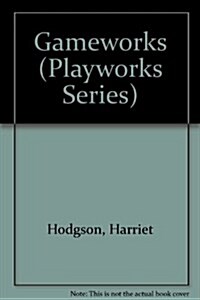 Gameworks (Playworks Series) (Paperback)