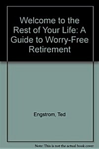 Welcome to the Rest of Your Life: A Guide to Worry-Free Retirement (Paperback)