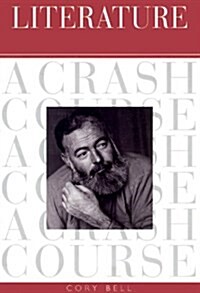 Literature: A Crash Course (Crash Course (Watson-Guptill)) (Hardcover, First Edition)