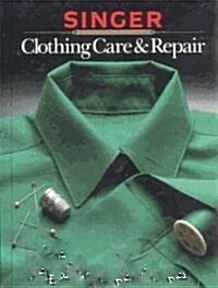 [중고] Clothing Care and Repair (Singer Sewing Reference Library) (Hardcover, 3rd)