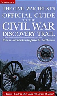 The Civil War Trusts Official Guide to the Civil War Discovery Trail (Paperback, Expanded)