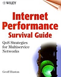 Internet Performance Survival Guide: QoS Strategies for Multiservice Networks (Paperback, 1)