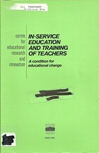 In-service education and training of teachers : a condition for educational change