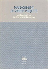 Management of water projects : decision-making and investment appraisal