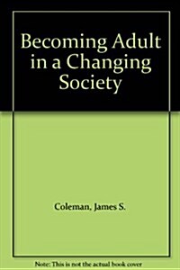 Becoming Adult in a Changing Society (Paperback)